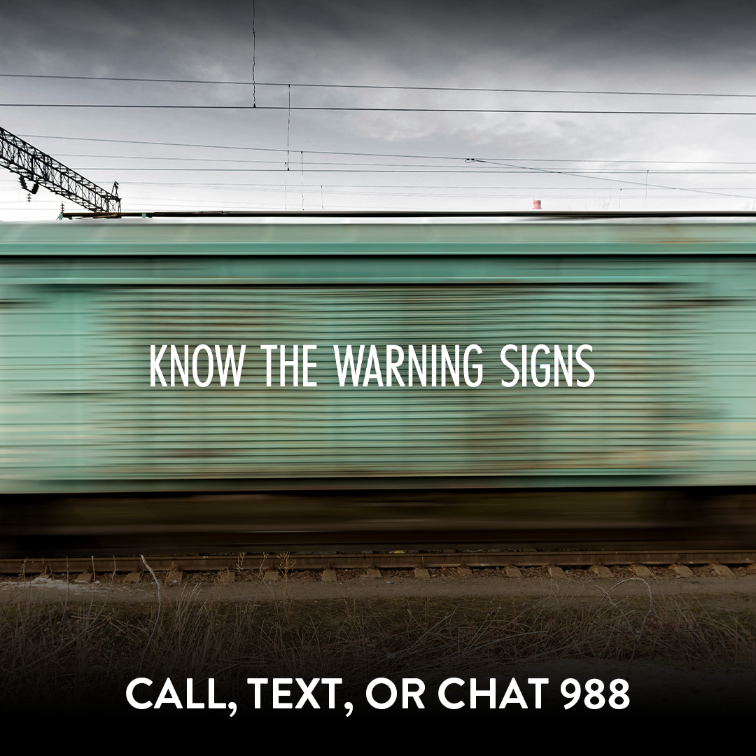 Know the Warning Signs. Call, Text, or Chat 988.