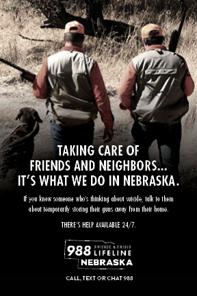 NUPPC_SP-Postcards4x6_03 Two hunters walking outside with a dog holding guns. Text states "Taking care of friends and neighbors...it's what we do in Nebraska. If you know someone who's thinking about suicide, talk to them about temporarily storing their guns away from their home. Call, text or chat the 988 Suicide & Crisis Lifeline-Nebraska." University of Nebraska Public Policy Center logo.