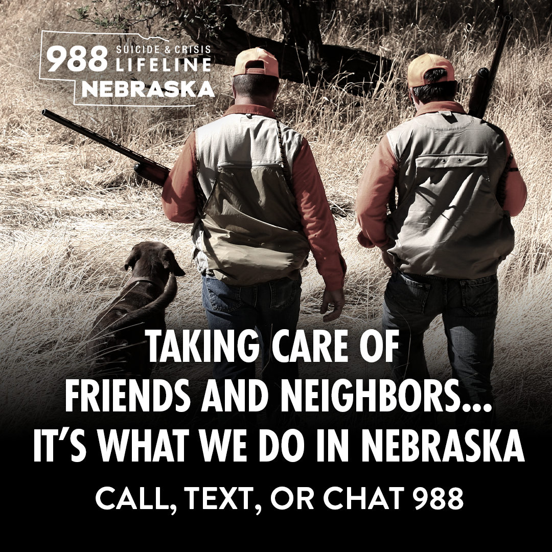 Talking Care of Friends and Neighbors... It's What We Do In Nebraska. Call, Text, or Chat 988.
